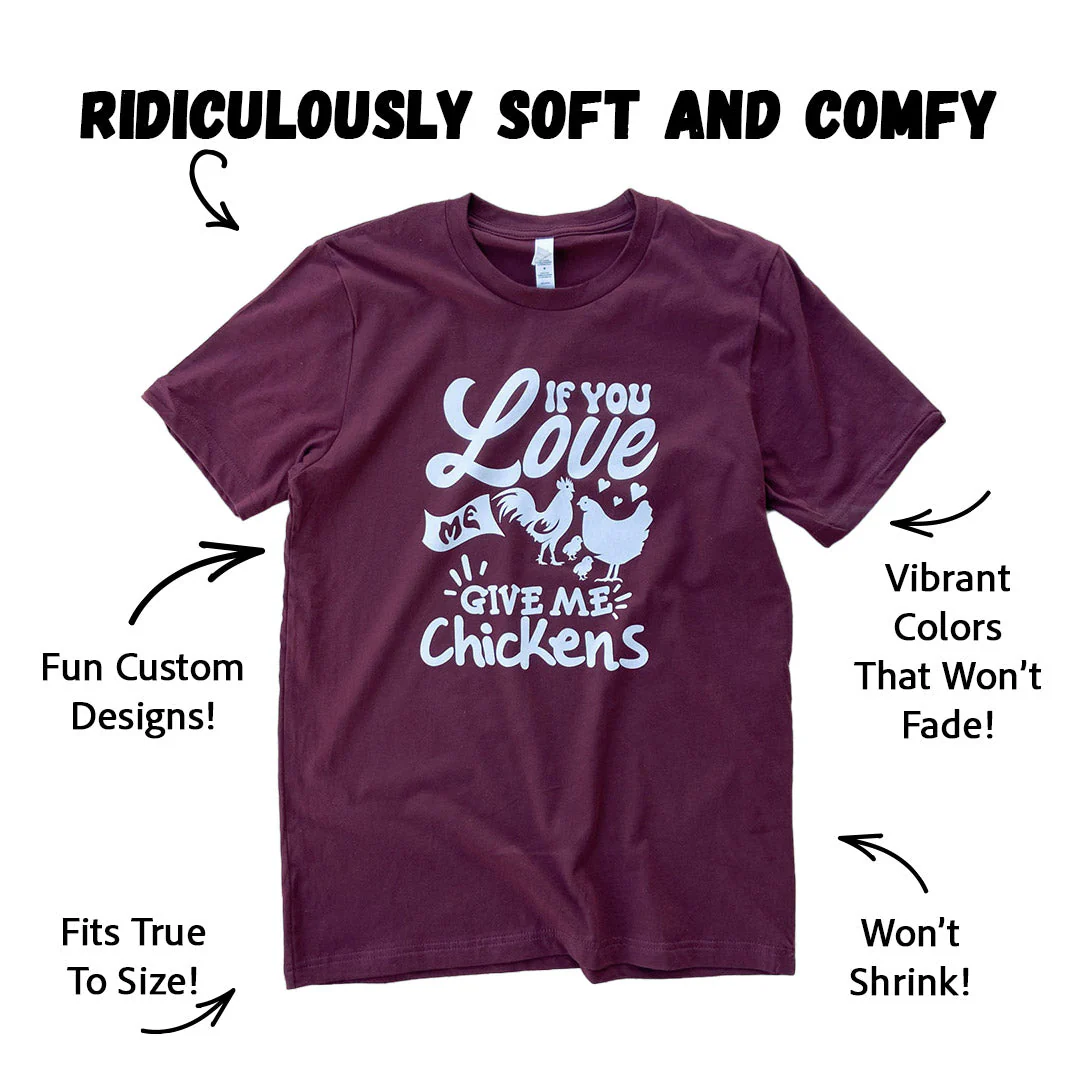 If You Love Me...Give Me Chickens T-Shirt - Buy Pet Shop