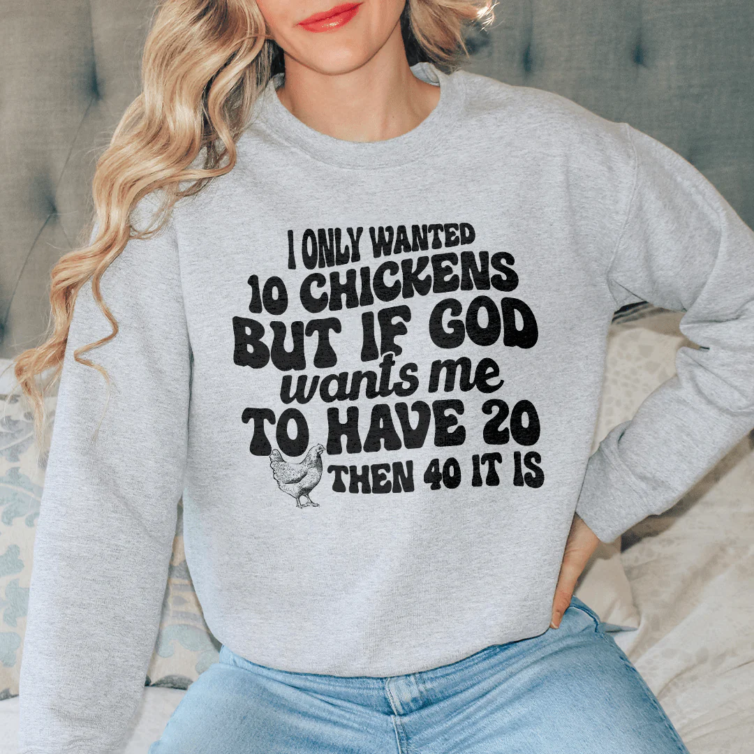 I Only Wanted 10 Chickens Sweatshirt - Buy Pet Shop